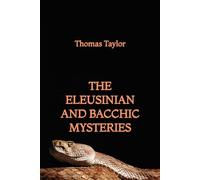 The Eleusinian and Bacchic Mysteries
