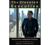 The Elevated Executive: Daily Devotions, Leading Teams to Success