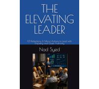 THE ELEVATING LEADER: 101 Reflections & Micro-Actions to Lead with Empathy and Quiet Authority: 3 (Professional Life Compass Series)