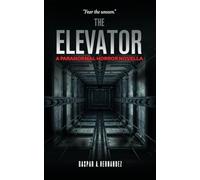 The Elevator: A Paranormal Horror Novella: 1