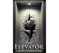 The Elevator: A Short Horror Story