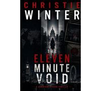 The Eleven-Minute Void: A Conspiracy Techno-Thriller (The Valkyrie Protocol)