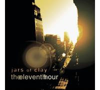 The Eleventh Hour by Jars of Clay (2002) Audio CD