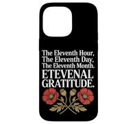 The Eleventh Hour The Eleventh Day Veterans Day Case for iPhone 14 Pro Max