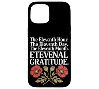 The Eleventh Hour The Eleventh Day Veterans Day Case for iPhone 15