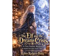 The Elf and the Dreams Crisis: A Cozy Fantasy Mystery The Munlait Post Office Series Book 1