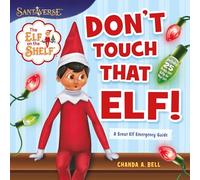 The Elf on the Shelf: Don't Touch That Elf!