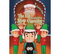 The Elf That Couldn’t Stop Gaming