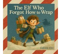 The Elf Who Forgot How to Wrap