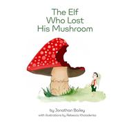 The Elf Who Lost His Mushroom