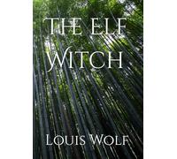 The Elf Witch (To all lonely journeys of human consciousness)