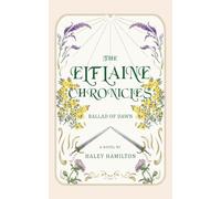 The Elflaine Chronicles: Ballad of Dawn: 1