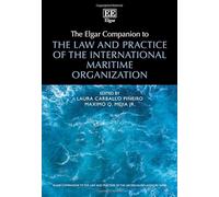 The Elgar Companion to the Law and Practice of the International Maritime Organization (Elgar Companions to the Law and Practice of the UN Agencies and Bodies series)