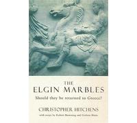 The Elgin Marbles: Should They be Returned to Greece?