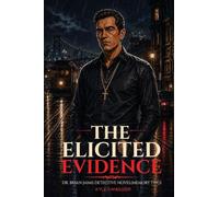 The Elicited Evidence: Collector's Edition: 2 (Dr. Brian Jaims Detective Novel)