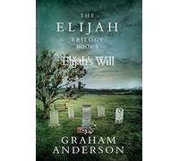 The Elijah Trilogy Book Three: Elijah's Will: Volume 3
