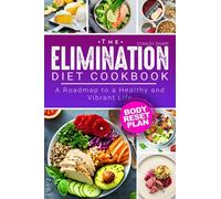 The Elimination Diet Cookbook: A Roadmap to a Healthy and Vibrant Life