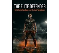 The Elite Defender: Het Ultieme Handboek voor Jonge Centrale Verdedigers