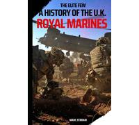 The Elite Few: A History of the UK Royal Marines