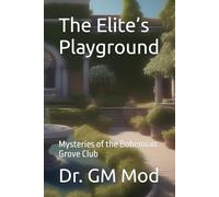 The Elite’s Playground: Mysteries of the Bohemian Grove Club