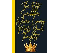 "The Elite Scribbler: Where Luxury Meets Your Thoughts": Premium Journal And Planner
