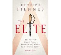The Elite: The Story of Special Forces - From Ancient Sparta to the War on Terror