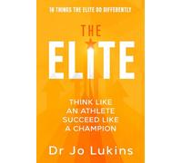 THE ELITE: Think Like an Athlete Succeed Like a Champion: Think Like an Athlete Succeed Like a Champion (High Performance Thinking)