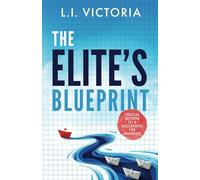 The Elite's Blueprint: Crucial Secrets to a Successful Life Unveiled