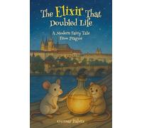 The Elixir That Doubled Life: A Modern Fairy Tale From Prague (Tales to Travel)