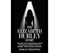 The Elizabeth Hurley Story: The Inside Truth of Meeting Billy on the set of Christmas in Paradise || A Life in the Spotlight - Fashion, Beauty, and Business.