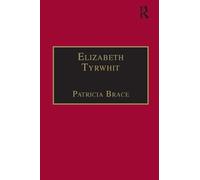 The Elizabeth Tyrwhit: Printed Writings 1500-1640: Series I, Part Three, Volume 1 (The Early Modern Englishwoman: A Facsimile Library of Essential ... Writings, 1500-1640: Series I, Part Three)