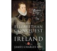 The Elizabethan Conquest of Ireland: Bryskett's Cottage