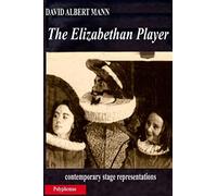 The Elizabethan Player: contemporary stage representations