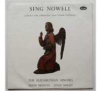 The Elizabethan Singers, Simon Preston, Louis Halsey - Sing Nowell (Carols For Christmas and Other Festivals)