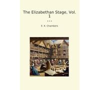 The Elizabethan Stage, Vol. 1 (Classic Books)