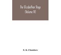 The Elizabethan stage (Volume IV)