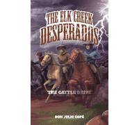 The Elk Creek Desperados: The Cattle Drive