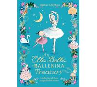 The Ella Bella Ballerina Treasury : Three magical stories in one!