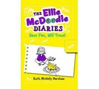 The Ellie McDoodle Diaries: Have Pen, Will Travel: Written by Ruth McNally Barshaw, 2014 Edition, Publisher: Bloomsbury Childrens [Paperback]