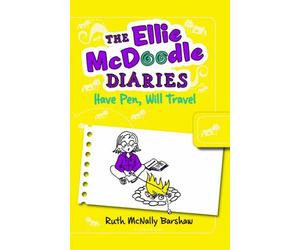 The Ellie McDoodle Diaries: Have Pen, Will Travel: Written by Ruth McNally Barshaw, 2014 Edition, Publisher: Bloomsbury Childrens [Paperback]