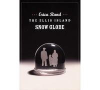 The Ellis Island Snow Globe (A John Hope Franklin Center Book)