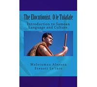 The Elocutionist O le Tulafale: The introduction to Samoan Language and Culture