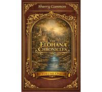 The Elóhäna Chronicles: Volume One