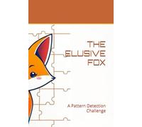 THE ELUSIVE FOX: A Pattern Detection Challenge