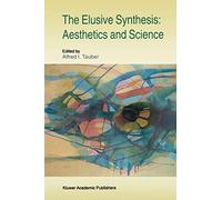 The Elusive Synthesis: Aesthetics and Science: 182 (Boston Studies in the Philosophy and History of Science, 182)
