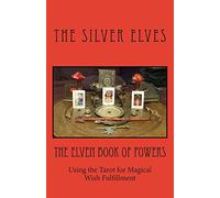 The Elven Book of Powers: Using the Tarot for Magical Wish Fulfillment