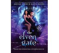 The Elven Gate: 6 (Hidden Legends: Prison for Supernatural Offenders)