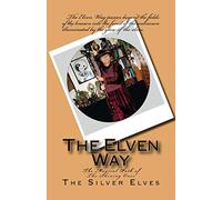 The Elven Way: The Magical Path of the Shining Ones