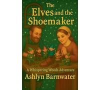 The Elves and the Shoemaker: 2 (Whispering Woods Adventures)