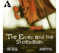 The Elves and the Shoemaker: A 'Once Untold' Fairy Tale: Dark Folkore of Europe. A Fable of Greed, Gratitude, and the Vanishing of Magic (Once Untold - Fairy Tales Collection)